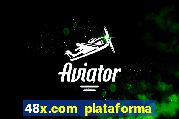 48x.com plataforma de jogos